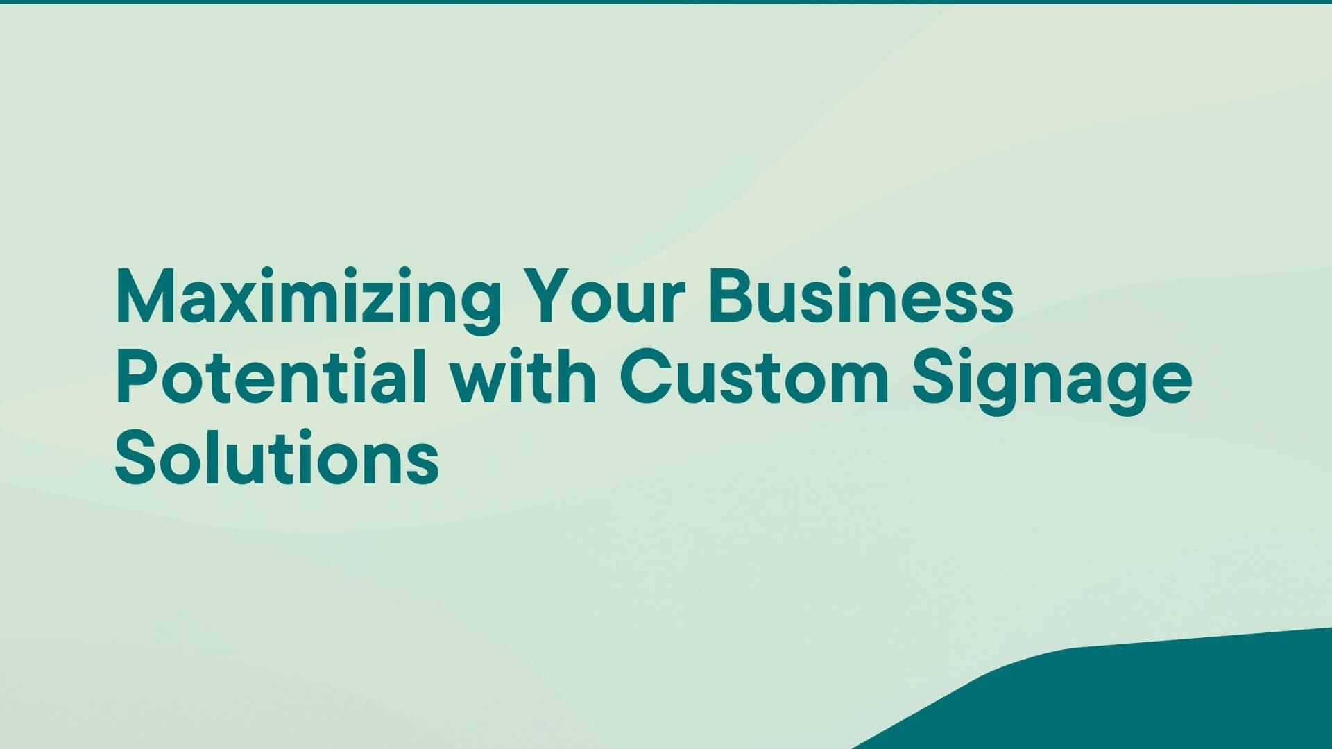 Maximizing Your Business Potential With Custom Signage Solutions